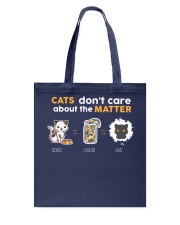 Cats don't care about the matter Tote Bag tile
