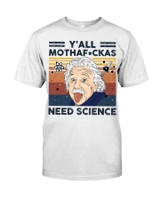 Einstein Need Science Classic T-Shirt front