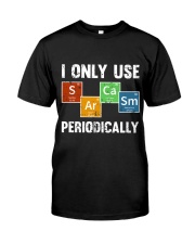I use sarcasm Classic T-Shirt front