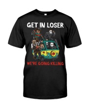 Get in loser Classic T-Shirt front