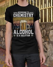 According to Chemistry Alcohol is solution Classic T-Shirt apparel-classic-tshirt-lifestyle-21
