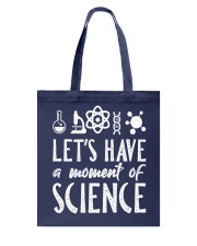 Let's have a moment of Science Tote Bag thumbnail