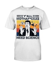 You All Need Science Classic T-Shirt front