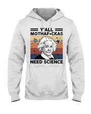 Y'all Motherfuckas Need Science Hooded Sweatshirt thumbnail