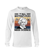 Y'all Motherfuckas Need Science Long Sleeve Tee thumbnail