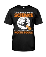 This witch needs science before any Hocus Focus 1 Classic T-Shirt front