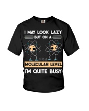 MAY LOOK LAZY BUT ON A MOLECULAR LEVEL Youth T-Shirt tile