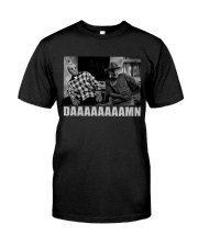daaaaaaaamn Classic T-Shirt front