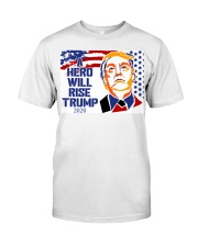 A hero will rise Trump 2020 yard sign Classic T-Shirt thumbnail
