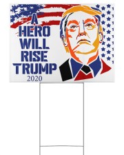 A hero will rise Trump 2020 yard sign 24x18 Yard Sign front