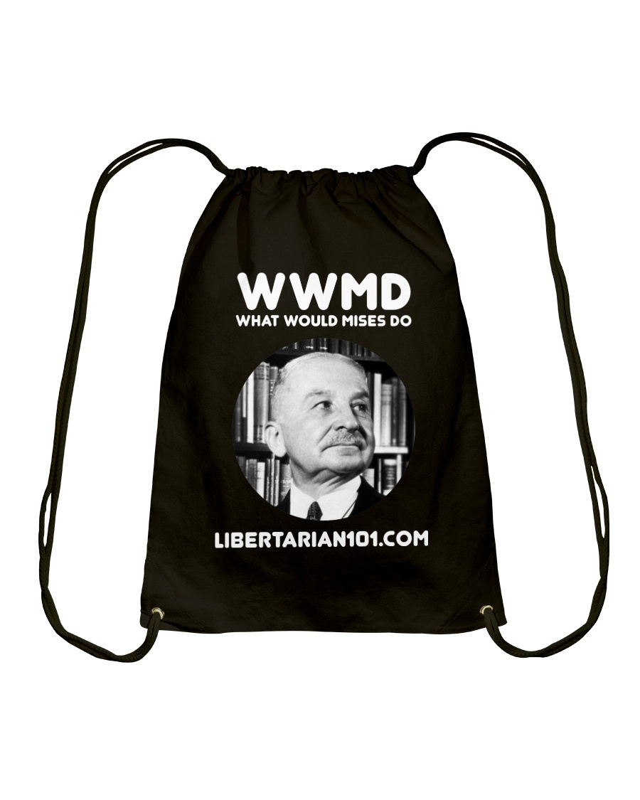 What Would Mises Do T-Shirt Drawstring Bag