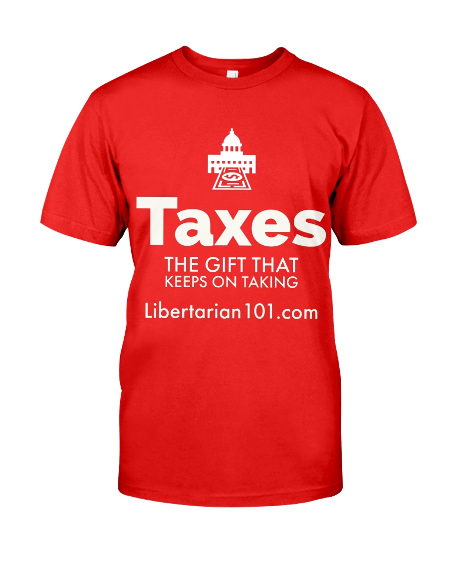 Taxes are a Gift T-Shirt Classic T-Shirt