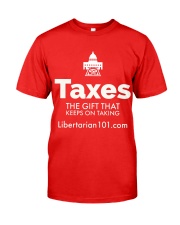 Taxes are a Gift T-Shirt Classic T-Shirt front
