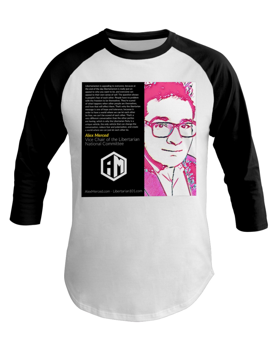 Alex Merced Libertarian World Quote T-Shirt Baseball Tee