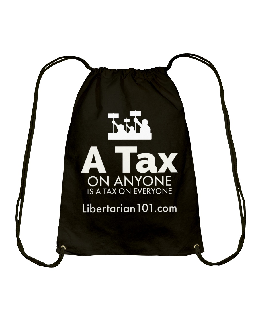 A tax on anyone T-Shirt Drawstring Bag