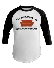 The One Where We Teach From Home Baseball Tee thumbnail