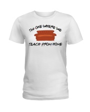 The One Where We Teach From Home Ladies T-Shirt thumbnail