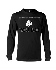 You Know Who Drives Me Crazy Funny shirts Long Sleeve Tee thumbnail
