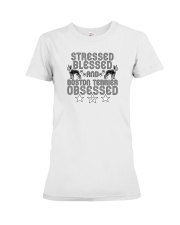 Stressed Blessed and Boston Terrier Obsessed Premium Fit Ladies Tee thumbnail