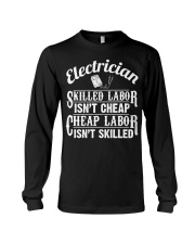 Electrician - Skilled Labor Isn't Cheap Long Sleeve Tee thumbnail