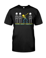 Down right perfect Classic T-Shirt front