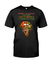 Before you judge me make sure you are perfect Classic T-Shirt front