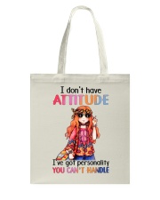 I don't have attitude Tote Bag tile