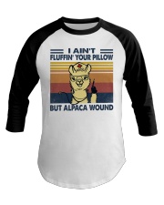 I ain't fluffing your pillow Baseball Tee tile