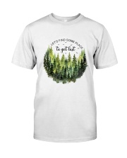 Let's find some place to get lost Classic T-Shirt front
