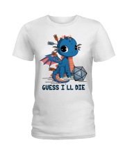 Guess I'll die Ladies T-Shirt tile