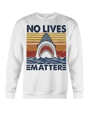 No lives matter Crewneck Sweatshirt front