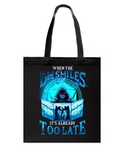 When the DM Smiles It's Already Too Late Tote Bag tile