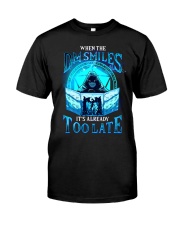 When the DM Smiles It's Already Too Late Classic T-Shirt front