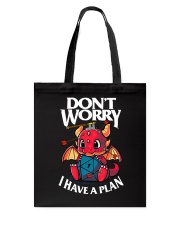 Don't worry I have a plan Tote Bag tile