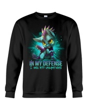 In my defense I was left Crewneck Sweatshirt front