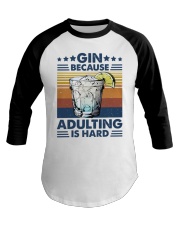 Gin because adulting is hard Baseball Tee tile