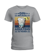 Gin because adulting is hard Ladies T-Shirt tile