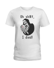 Oh sht I died Ladies T-Shirt tile