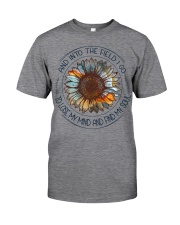 And into the field I go Classic T-Shirt front