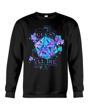 Guess I'll die Crewneck Sweatshirt tile