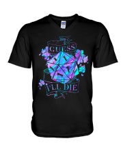 Guess I'll die V-Neck T-Shirt tile