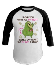 I love you with all my butt Baseball Tee tile