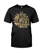 It takes a lot of sparkle to be a dungeon master Classic T-Shirt front