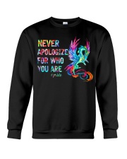 Never apologize for who you are Crewneck Sweatshirt front