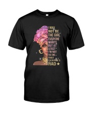 I may not be the girl Classic T-Shirt front