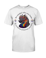 Be careful who you hate Classic T-Shirt tile