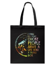 I fish so I don't choke people Tote Bag tile
