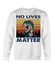No lives matter Crewneck Sweatshirt front
