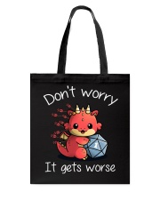 Don't worry It's gets worse Tote Bag tile