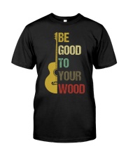 Be good to your wood Classic T-Shirt front